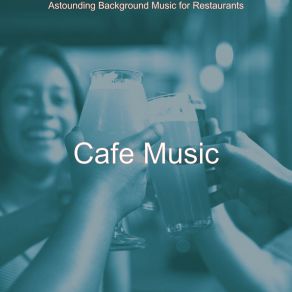 Astounding Background Music For Restaurants album cover