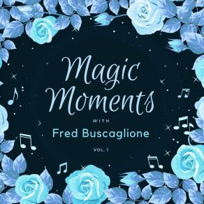 Magic Moments With Fred Buscaglione, Vol. 1 album cover