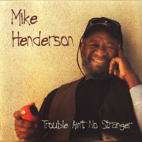 Trouble Ain't No Stranger album cover