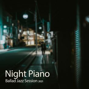 Night Piano Ballad Jazz Session 2021 album cover
