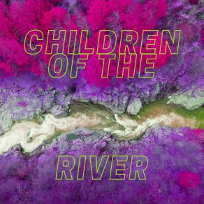 Children Of The River album cover