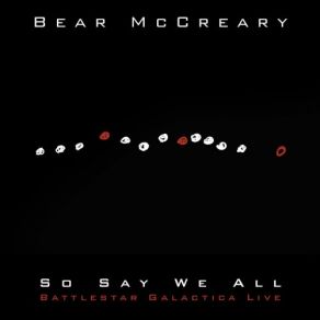 So Say We All (Battlestar Galactica Live) (Original Soundtrack) album cover