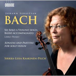 Bach - Sonatas And Partitas BWV 1001-1006 - Sirkka-Liisa Kaakinen-Pilch [96-24] album cover