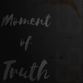 Moment Of Truth album cover