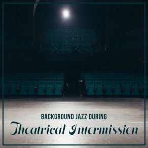 Background Jazz During Theatrical Intermission album cover