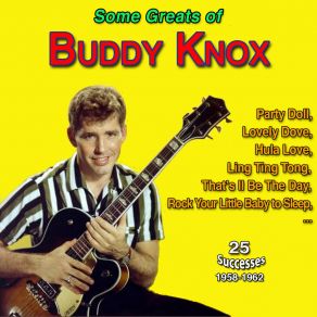 Some Greats Of Buddy Knox - Party Doll (25 Successes 1958-1962) album cover