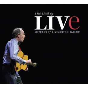 The Best Of Live: 50 Years Of Livingston Taylor album cover