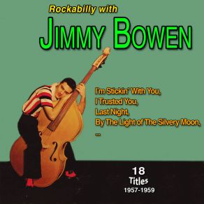 Rockabilly With Jimmy Bowen - I'm Stickin' With You (18 Titles 1957-1959) album cover