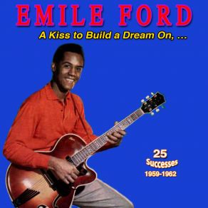 Emile Ford - Sings A Kiss To Build A Dream On (25 Successes 1959-1962) album cover