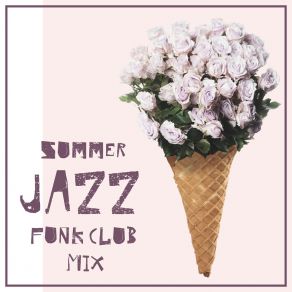 Summer Jazz Funk Club Mix album cover