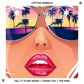 Tell It To My Heart + Thank You + The Pain album cover