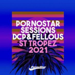 Pornostar Sessions: St Tropez 2021 album cover