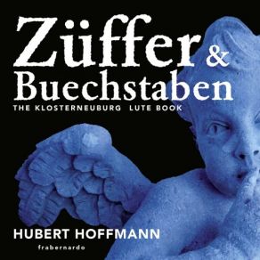 Züffer Undt Buechstaben – The Klosterneuburg Lute Book album cover