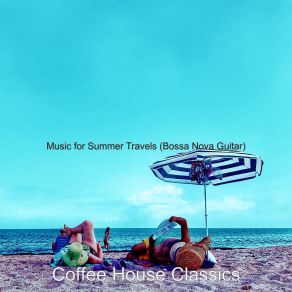 Music For Summer Travels (Bossa Nova Guitar) album cover