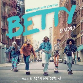 Betty: Season 2 (HBO Original Series Soundtrack) album cover