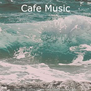 Music For Coffee Shops - Hip Bossa Nova Guitar album cover