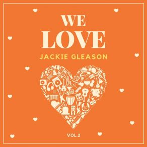 We Love Jackie Gleason, Vol. 2 album cover