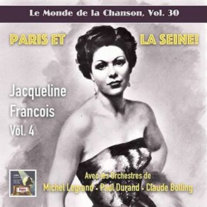Le Monde De La Chanson, Vol. 30: Jacqueline François, Vol. 4 – Paris Et La Seine! album cover