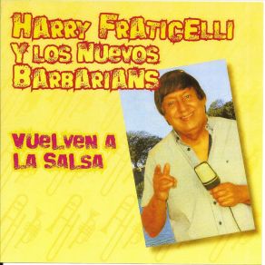 Harry Fraticelli Y Los Nuevos Barbarians Vuelven A La Salsa album cover
