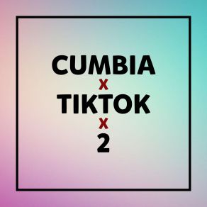 TikTok Cumbia 2 (Remix) album cover