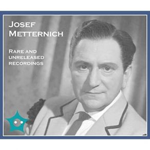 Josef Metternich: Rare & Unreleased Recordings (CD1) album cover