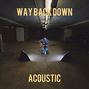 Way Back Down (Acoustic) (Maxi-Single) album cover