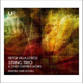 Heitor Villa-Lobos: String Trio & Other Chamber Works album cover