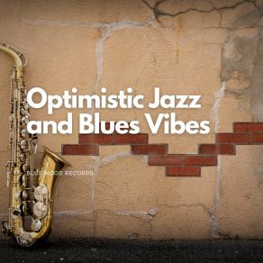 Optimistic Jazz And Blues Vibes album cover