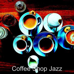 Relaxed Bgm For Organic Coffee Bars album cover