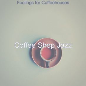 Feelings For Coffeehouses album cover