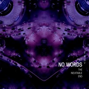 No Words The Inevitable End, Pt. IV (Single) album cover