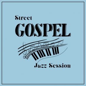 Street Gospel Jazz Session album cover