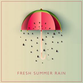 Fresh Summer Rain – Lazy Instrumental Jazz For Lazy Summer Day, Rain Outside, Relaxation, Piano And Saxophone, Guitar album cover