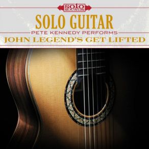 John Legend's Get Lifted: Solo Guitar album cover