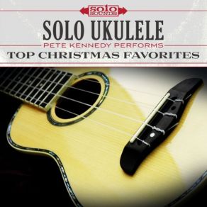 Top Christmas Favorites: Solo Ukulele album cover