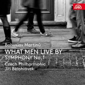 Martinů: What Men Live By - Symphony No. 1 album cover