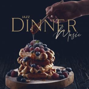 Jazz Dinner Music: Mood Relaxing Music For Eating album cover