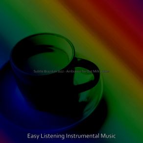 Subtle Brazilian Jazz - Ambiance For Oat Milk Lattes album cover