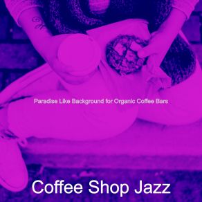 Paradise Like Background For Organic Coffee Bars album cover