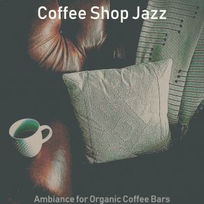 Ambiance For Organic Coffee Bars album cover