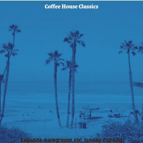 Exquisite Background For Sunday Morning album cover