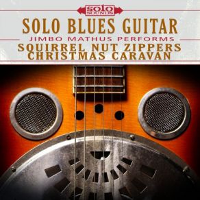 Squirrel Nut Zippers Christmas Caravan: Solo Blues Guitar album cover