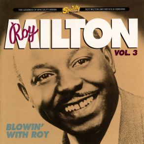 Roy Milton Vol. 3: Blowin' With Roy album cover