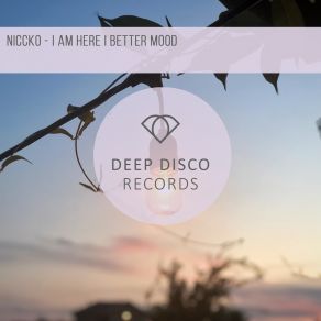 I Am Here I Better Mood album cover