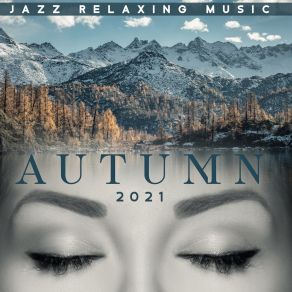 Jazz Relaxing Music: Autumn 2021 album cover