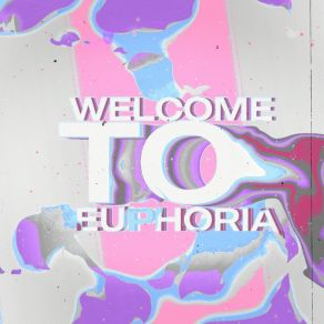 Welcome To Euphoria album cover