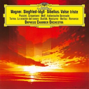 Wagner: Siegfried Idyll; Puccini: Crisantemi; Turina: La Oracion Del Torero; Berlioz: Reverie Et Caprice Romance Op. 8; Sibelius: Valse Triste, Op. 44; Dvořák: Notturno In B Major, Op. 40 album cover