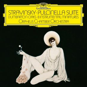 Stravinsky: Pulcinella; Concerto In E-Flat Major " Dumbarton Oaks "; 8 Instrumental Miniatures For 15 Players album cover