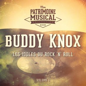 Les Idoles Du Rock 'n' Roll: Buddy Knox, Vol. 1 album cover