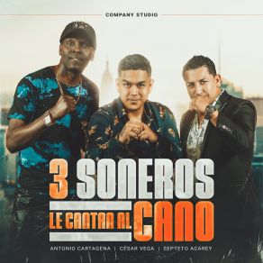 3 Soneros Le Cantan Al Cano album cover